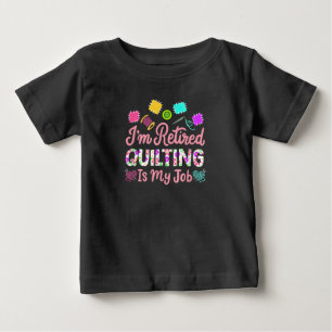 Im Remüde Quilting ist mein Ruhestand Nähen Baby T-shirt