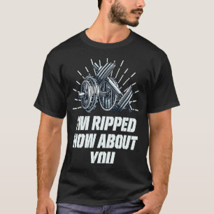 Im Ripped How To You Workout Spaß Gym Redewendunge T-Shirt