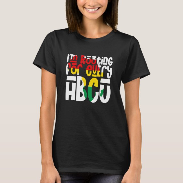 I'm Rooting For Every HBCU Black Pride African Pri T-Shirt (Vorderseite)