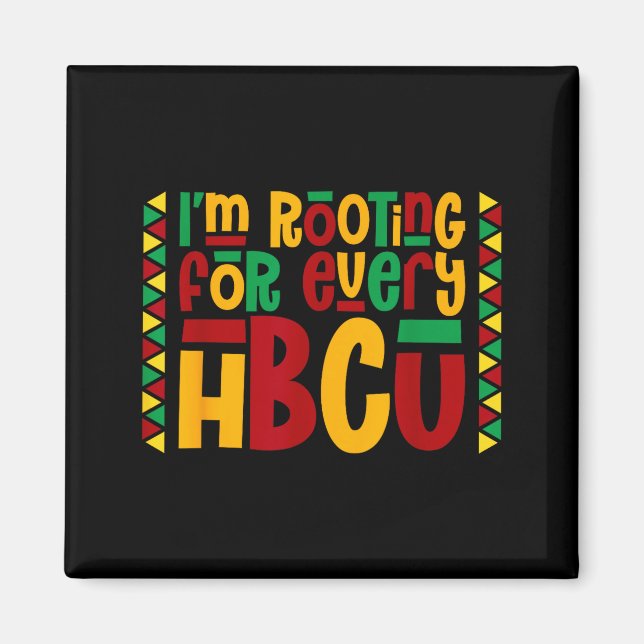 Im Rooting For Every Hbcu Historical Black College Magnet (Vorne)