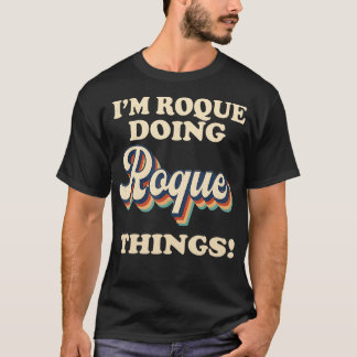 Im Roque Doing Roque Things Funny Birthday Name Vi T-Shirt