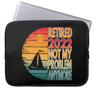 IM RUHESTAND 2022 NICHT MEHR MEIN PROBLEM LAPTOPSCHUTZHÜLLE