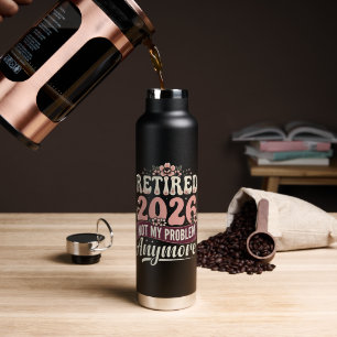 Im Ruhestand 2026 Nicht Mein Problem Mehr Floral Trinkflasche