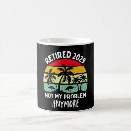 im Ruhestand 2029 nicht mehr mein Problem Kaffeetasse