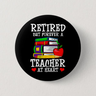 Im Ruhestand, aber für immer ein Lehrer im Herzen Button