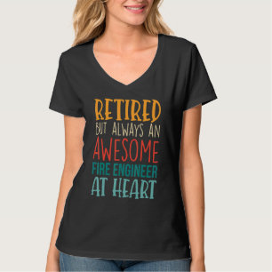 Im Ruhestand, aber immer ein großartiger Feuer-Ing T-Shirt