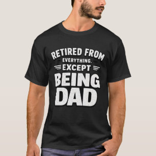 Im Ruhestand, aber immer noch Papa-Pflicht - Lusti T-Shirt