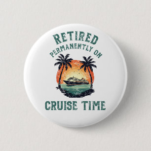 Im Ruhestand auf Kreuzfahrt für immer Retro Button