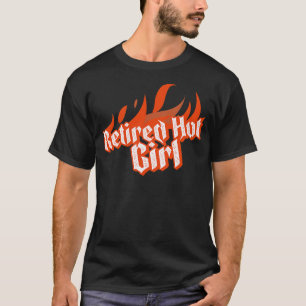 Im Ruhestand Heißes Mädchen Flammen Ruhestand Graf T-Shirt