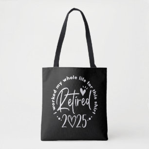 Im Ruhestand Ich habe mein ganzes Leben gearbeite Tasche