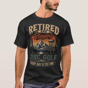 Im Ruhestand und spielt jeden Tag Disc Golf Vintag T-Shirt