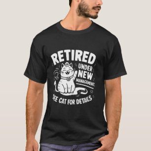Im Ruhestand unter neuer Leitung - Lustige Katzenp T-Shirt