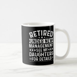Im Ruhestand unter neuer Leitung, siehe meine Töch Kaffeetasse