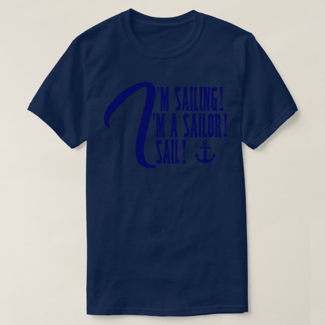 Im Sailing Im a Sailor I Sail T-Shirt (Design vorne)