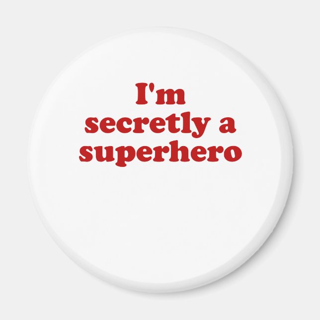 Im Secretly a Superhero Magnet (Vorne)