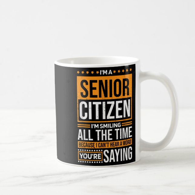 I'm Senior Citizen I'm Smiling All The Time, Senio Kaffeetasse (Rechts)