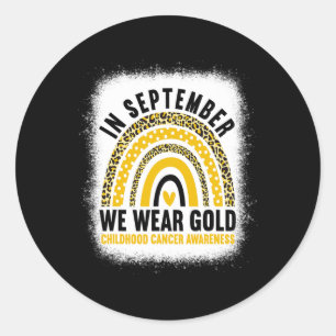 Im September tragen wir Gold Childhood Cancer Awar Runder Aufkleber