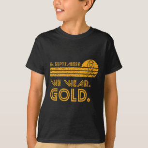 Im September tragen wir Gold Childhood Cancer Awar T-Shirt