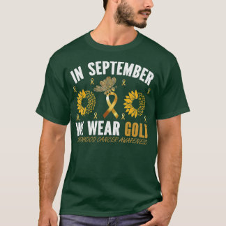 IM SEPTEMBER TRAGEN WIR GOLD KINDHOOD KREBS AWAREN T-Shirt