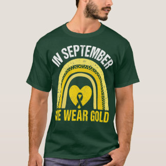 Im September tragen wir Gold Rainbow Childhood Can T-Shirt