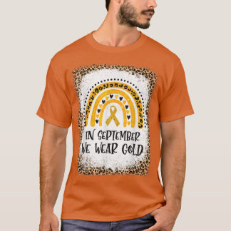 Im September tragen wir Gold Rainbow Childhood Can T-Shirt