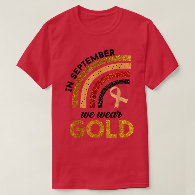 Im September tragen wir Gold Rainbow Childhood Can T-Shirt (Design vorne)