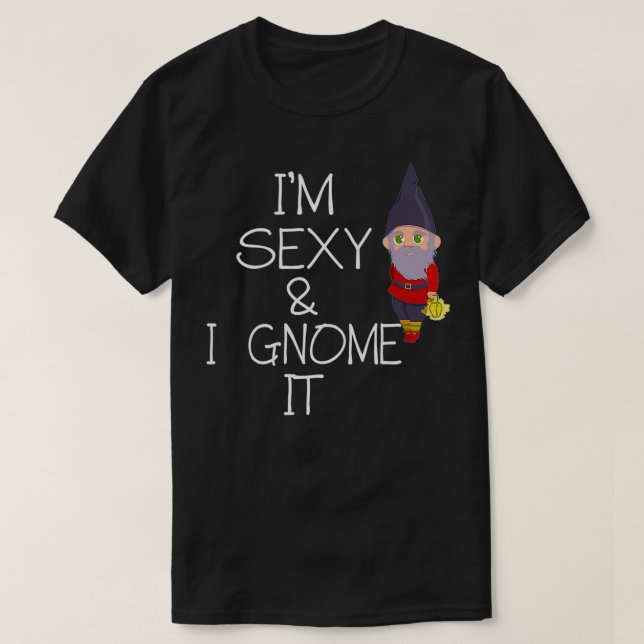 Im sexy und i gnome it T-Shirt (Design vorne)