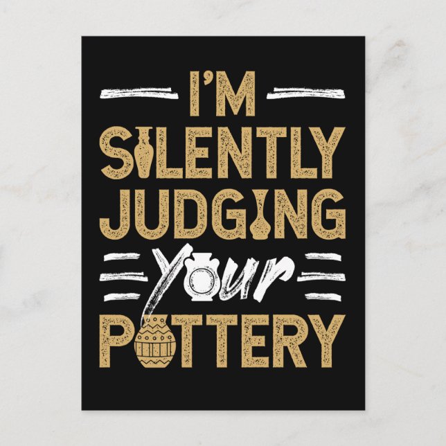 I'm Silently Judging Your Pottery Funny Ceramics Postkarte (Vorderseite)