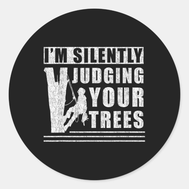 Im Silently Judging Your Trees - Funny Tree Climbi Runder Aufkleber (Vorderseite)