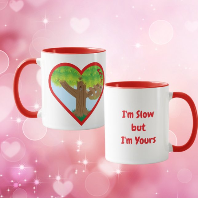 I'm slow but I'm Yours Sloth theme Tasse (Von Creator hochgeladen)