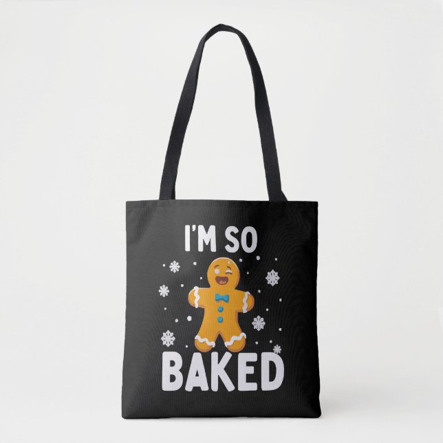 I'm So Baked Gingerbread Man Christmas Cookie Bake Tasche (Vorderseite)
