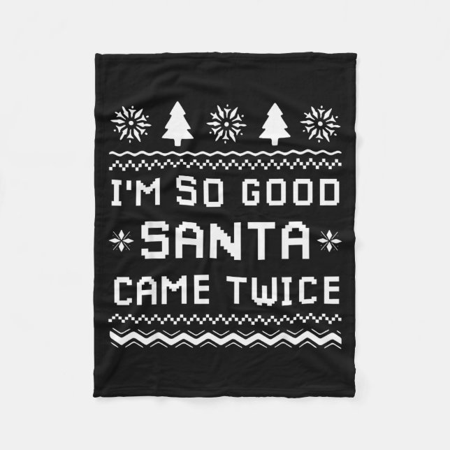 I'm So Good Santa Came Twice Funny Couples Ugly Ch Fleecedecke (Vorderseite)