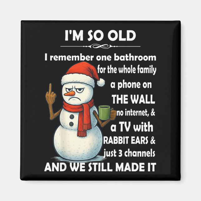 I'm So Old I Remember One Bathroom For The Whole F Magnet (Vorne)