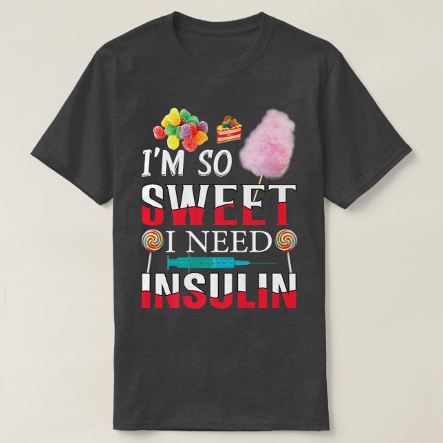Im so Sweet I brauche ich Insulin Funny Diabetes S T-Shirt (Design vorne)
