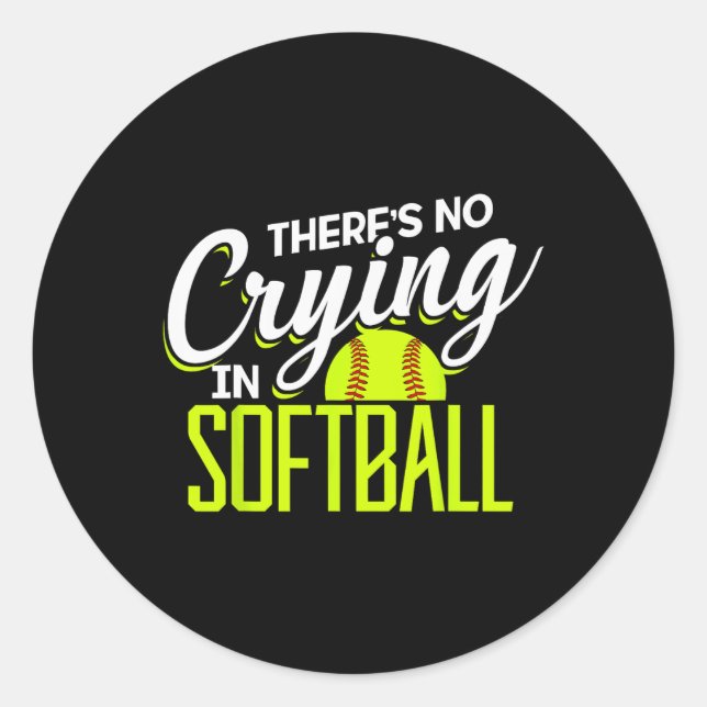 Im Softballtraining wird nicht geweint In Softll C Runder Aufkleber (Vorderseite)