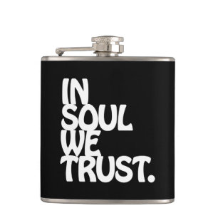 Im Soul vertrauen wir. Flachmann
