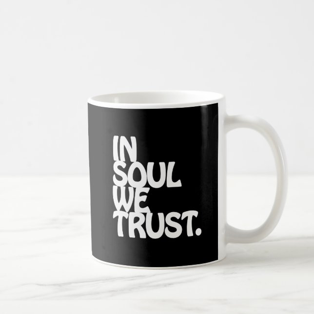 Im Soul vertrauen wir. Kaffeetasse (Rechts)