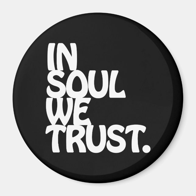 Im Soul vertrauen wir. Magnet (Vorne)
