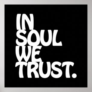Im Soul vertrauen wir Poster