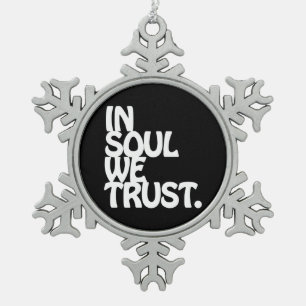 Im Soul vertrauen wir. Schneeflocken Zinn-Ornament