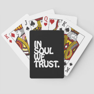 Im Soul vertrauen wir. Spielkarten