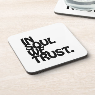 Im Soul vertrauen wir. Untersetzer
