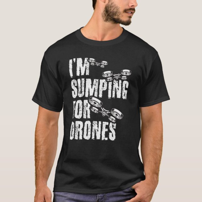 I'm Stumping For Drones Drone Pilot Quadcopter RC  T-Shirt (Vorderseite)
