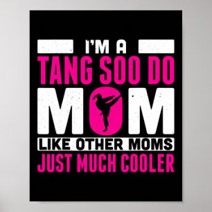 Im Tang Soo Mama wie andere Mamas nur Cooler Poster
