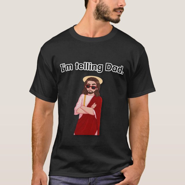 I'm telling Dad T-Shirt (Vorderseite)
