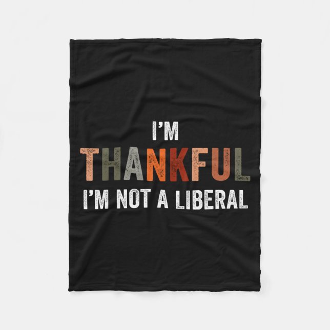 I'm Thankful I'm Not A Liberal Funny Sarcastic Tha Fleecedecke (Vorderseite)