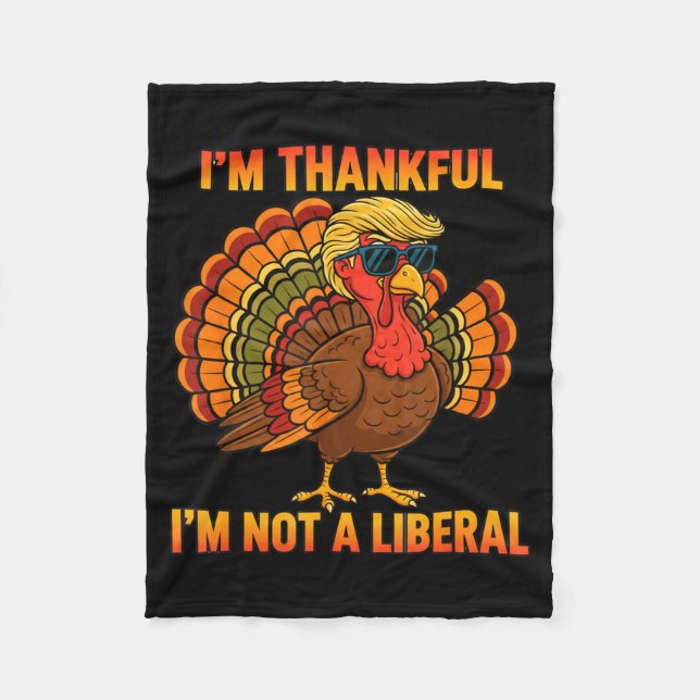 I'm Thankful I'm Not A Liberal Trump Thanksgiving  Fleecedecke (Vorderseite)