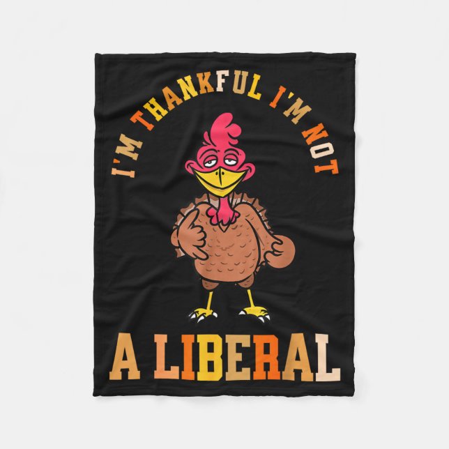 I'm Thankful Not A Liberal Hilarious Thanksgiving  Fleecedecke (Vorderseite)