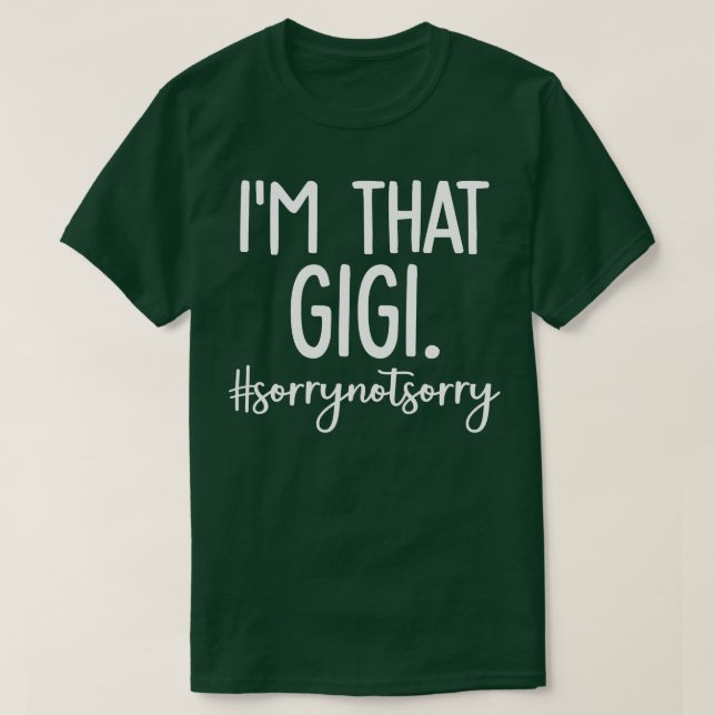 Im That Gigi 1 T-Shirt (Design vorne)