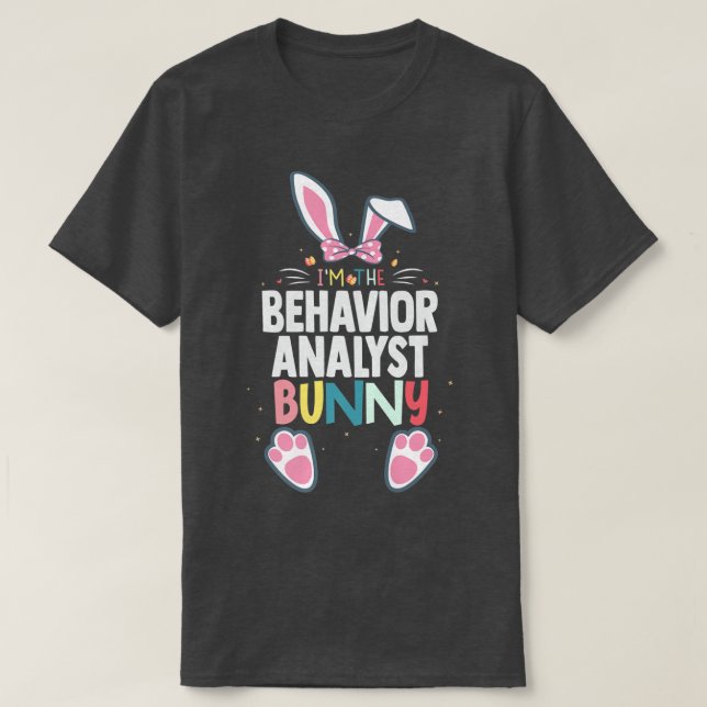 I'm The Behavior Analyst Bunny Easter Day Rabbit M T-Shirt (Design vorne)